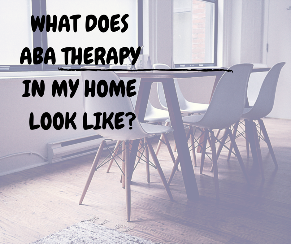 We are looking for a home. ABA Therapy. ABA Home. Home Therapy. What Therapy is like.